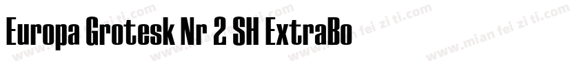 Europa Grotesk Nr 2 SH ExtraBold字体转换